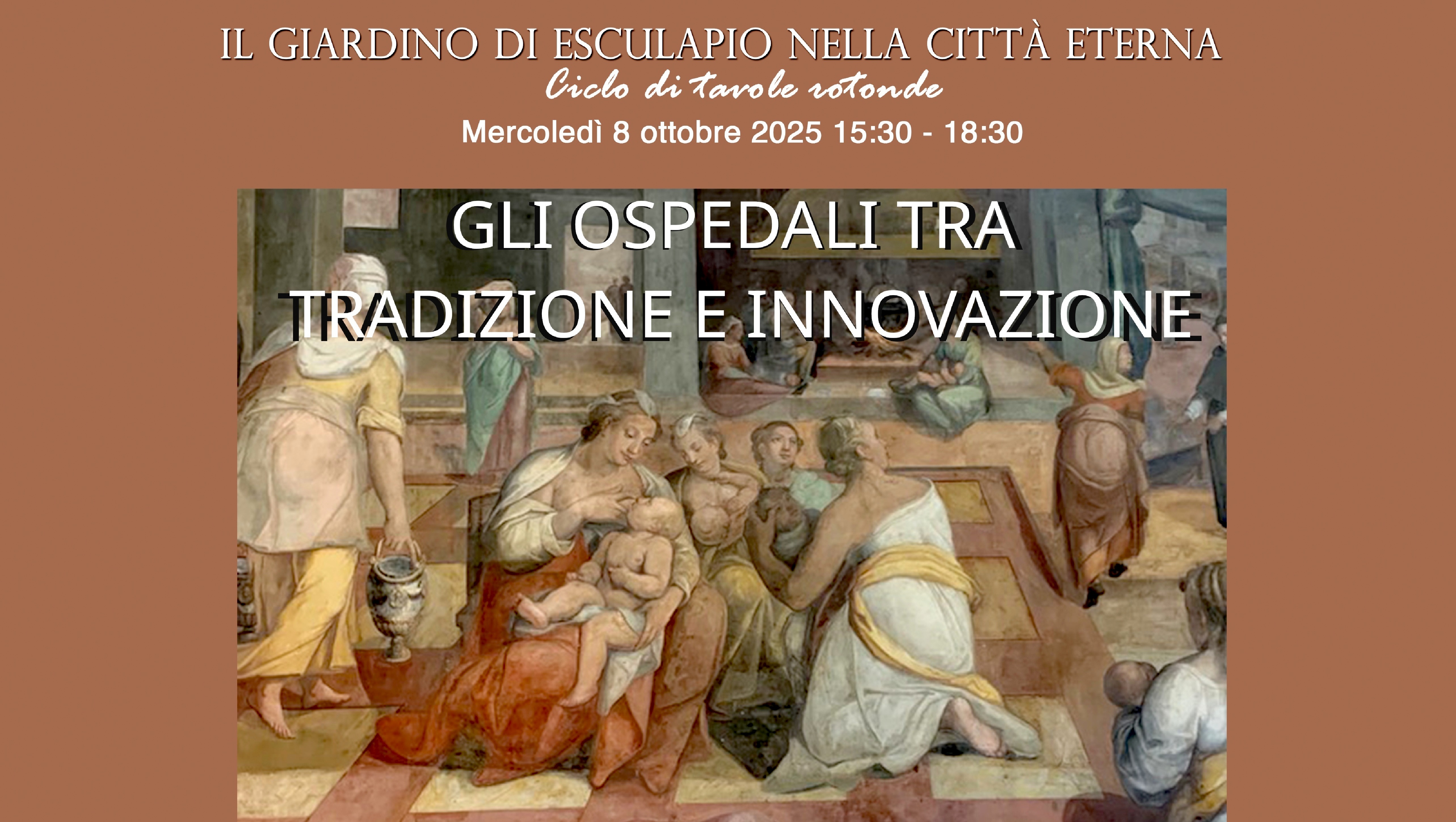 Il Giardino di Esculapio nella Città eterna – Ciclo di tavole rotonde -“Gli ospedali tra tradizione e innovazione"